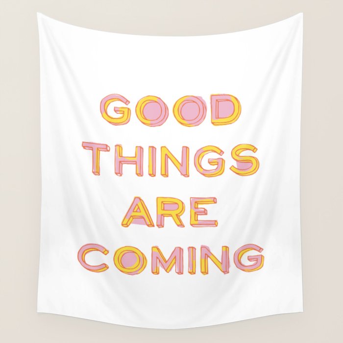 Good Things Are Coming Wall Tapestry Gallery Image 4