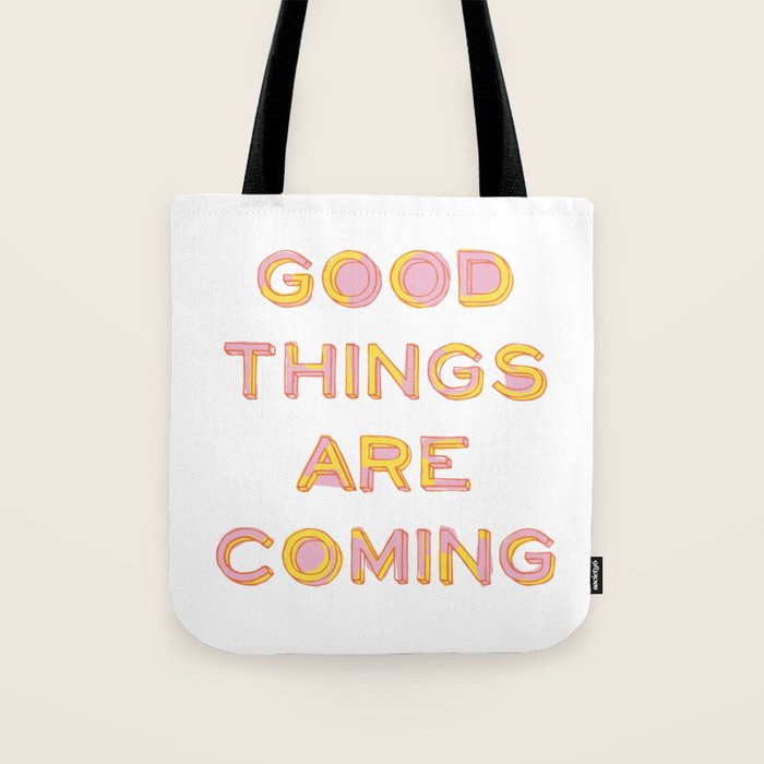 Good Things Are Coming Tote Bag Gallery Image 1