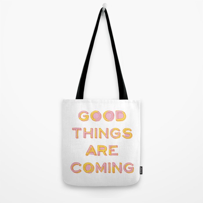 Good Things Are Coming Tote Bag Gallery Image 2