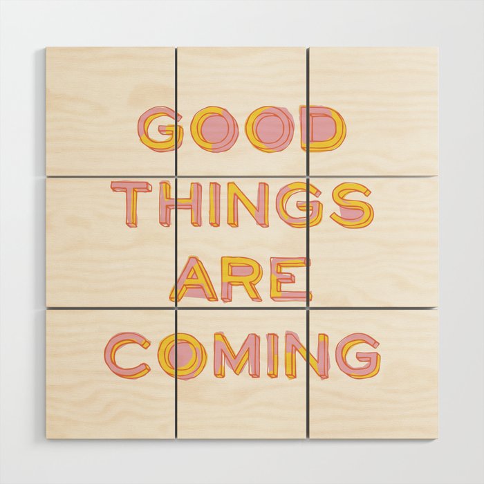 Good Things Are Coming Wood Wall Art Gallery Image 1