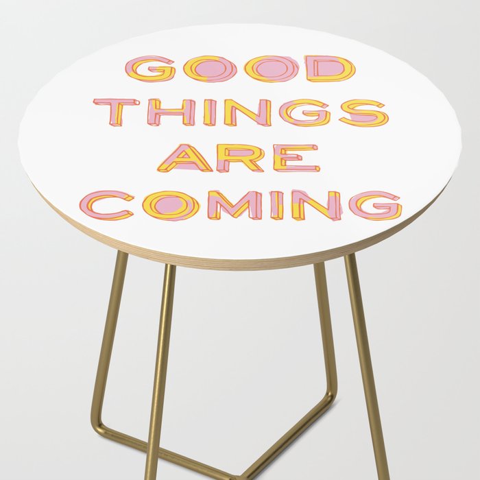 Good Things Are Coming Side Table Gallery Image 2