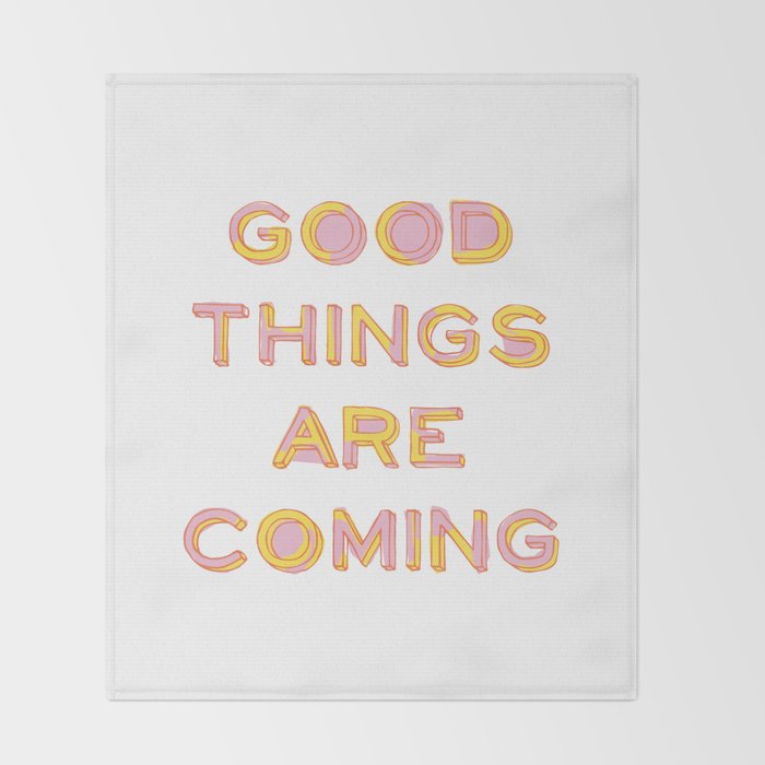 Good Things Are Coming Throw Blanket Gallery Image 2