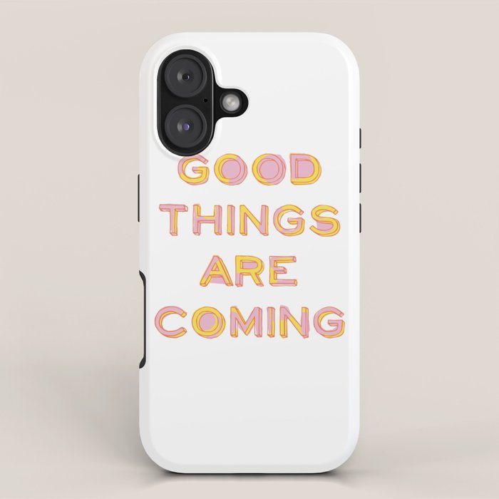 Good Things Are Coming iPhone Case Gallery Image 1