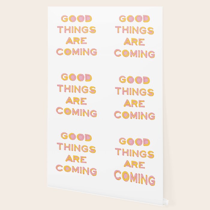 Good Things Are Coming Wallpaper Gallery Image 2