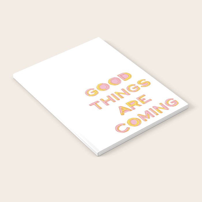 Good Things Are Coming Notebook Gallery Image 2