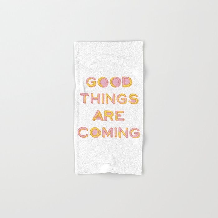 Good Things Are Coming Towels Gallery Image 1