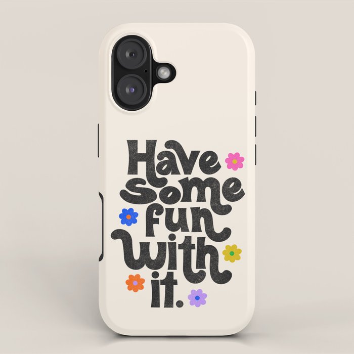 Have Some Fun With It - Cream iPhone Case Gallery Image 1