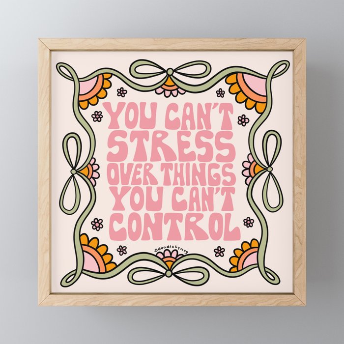 You Can't Stress Over Things You Can't Control Mini Art Print Gallery Image 1