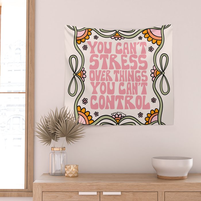 You Can't Stress Over Things You Can't Control Wall Tapestry Gallery Image 2