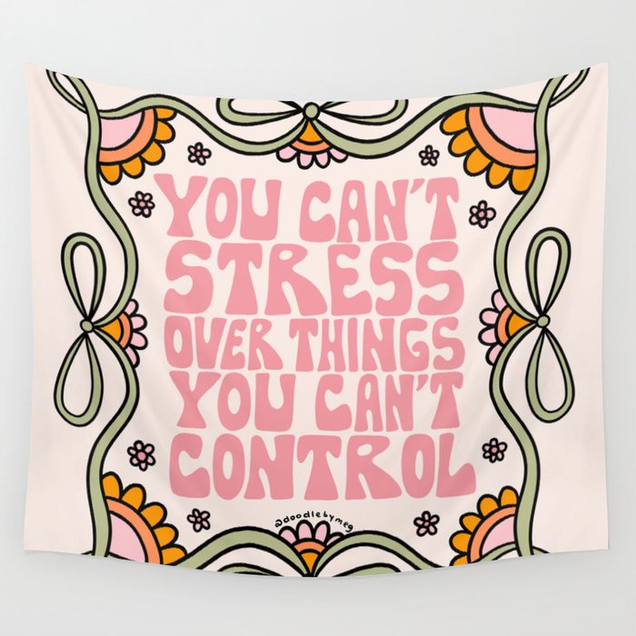 You Can't Stress Over Things You Can't Control Wall Tapestry Gallery Image 1