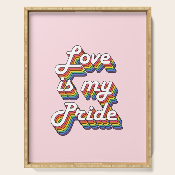 Love is my Pride Serving Tray Gallery Image 1