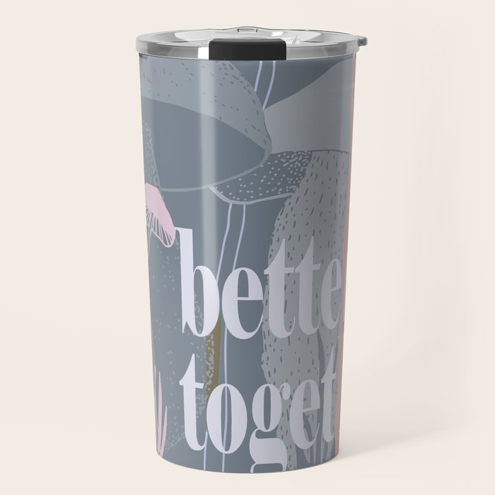 better together Travel Mug Gallery Image 1