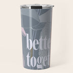 better together Travel Mug Gallery Image 1