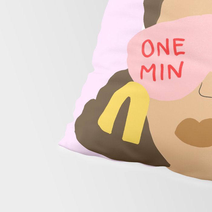 One More Minute Please Pillow Sham Gallery Image 4
