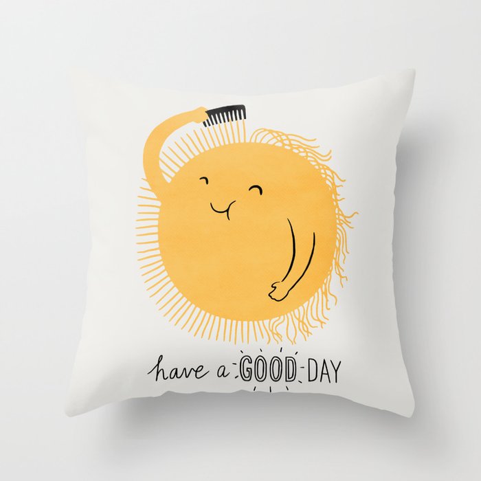 Have a good day Throw Pillow Gallery Image 1