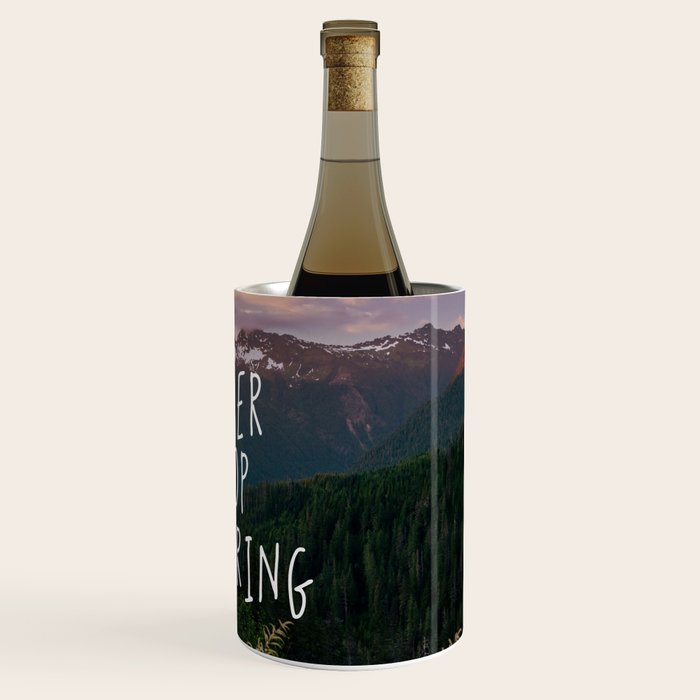 Never Stop Exploring - Nature Photography Wine Chiller Gallery Image 3