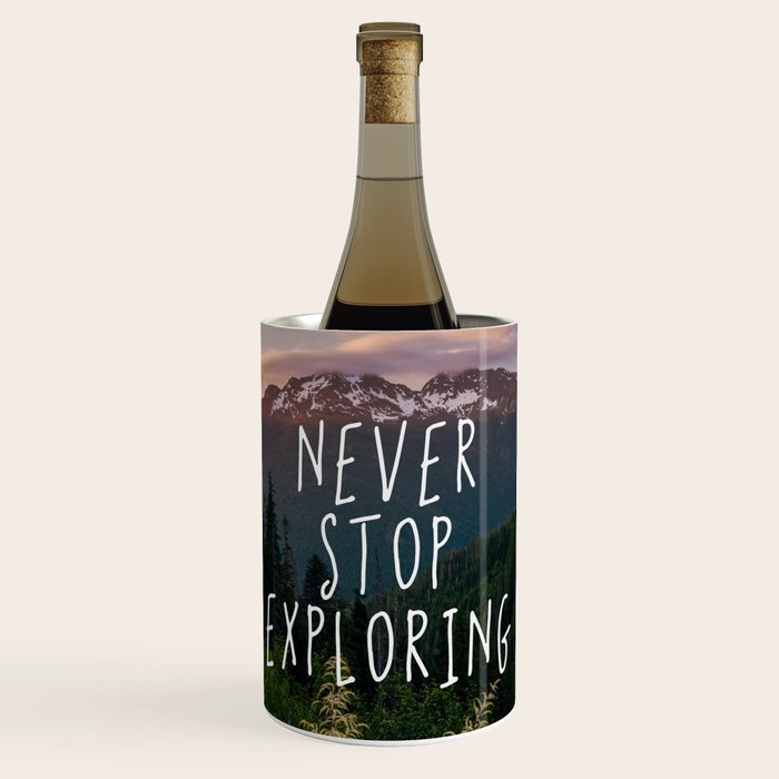 Never Stop Exploring - Nature Photography Wine Chiller Gallery Image 1