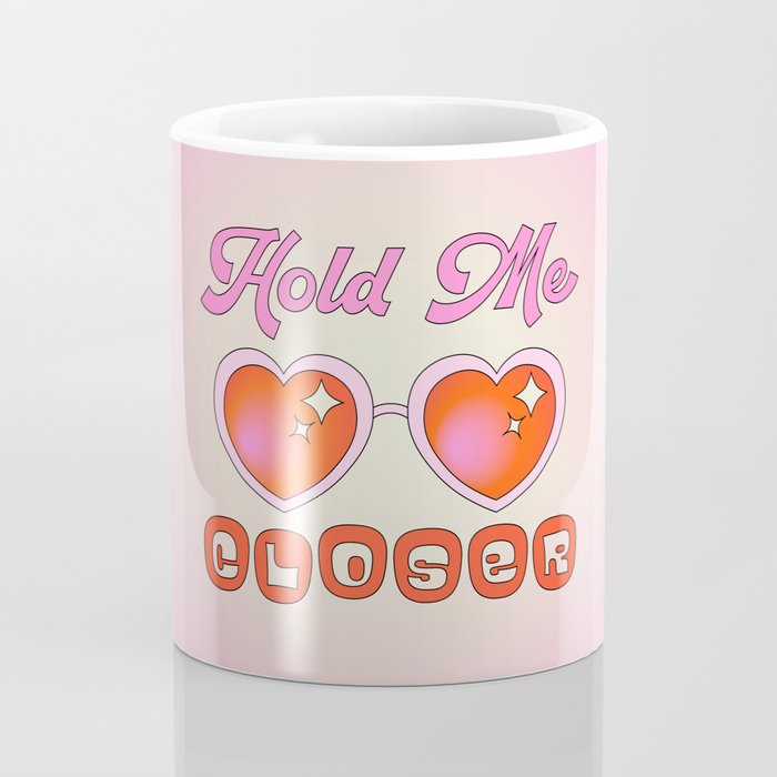 Hold Me Closer Coffee Mug Gallery Image 4