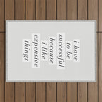 I Have to Be Successful Because I Like Expensive Things monochrome typography home wall decor Outdoor Rug Gallery Image 1