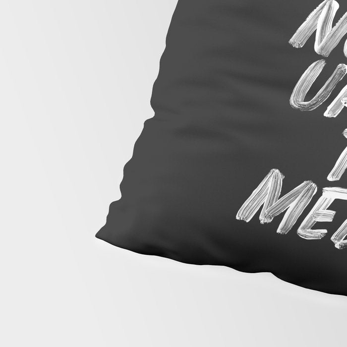 You Did Not Wake Up Today To Be Mediocre black and white monochrome typography poster design Pillow Sham Gallery Image 4