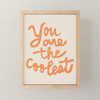 you are the coolest Mini Art Print Gallery Image 1