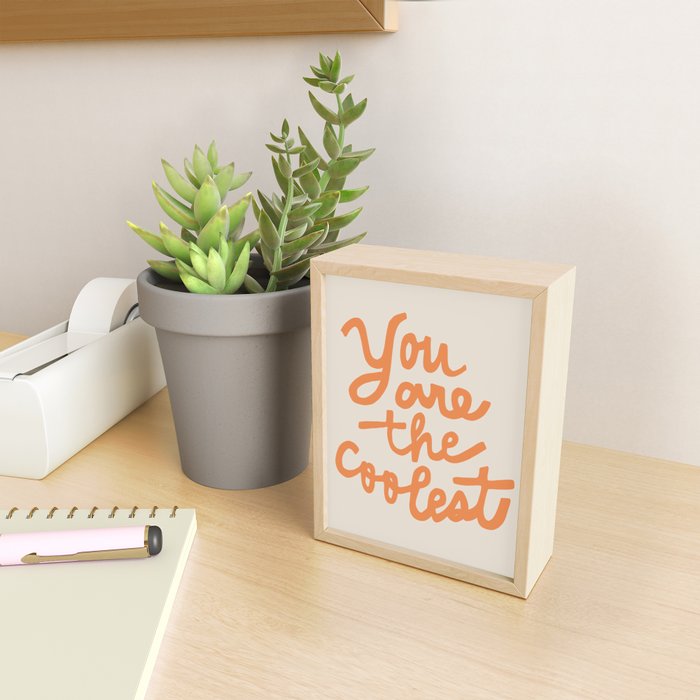 you are the coolest Mini Art Print Gallery Image 2