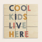 Cool Kids Live Here, inspirational quote  Wood Wall Art Gallery Image 1
