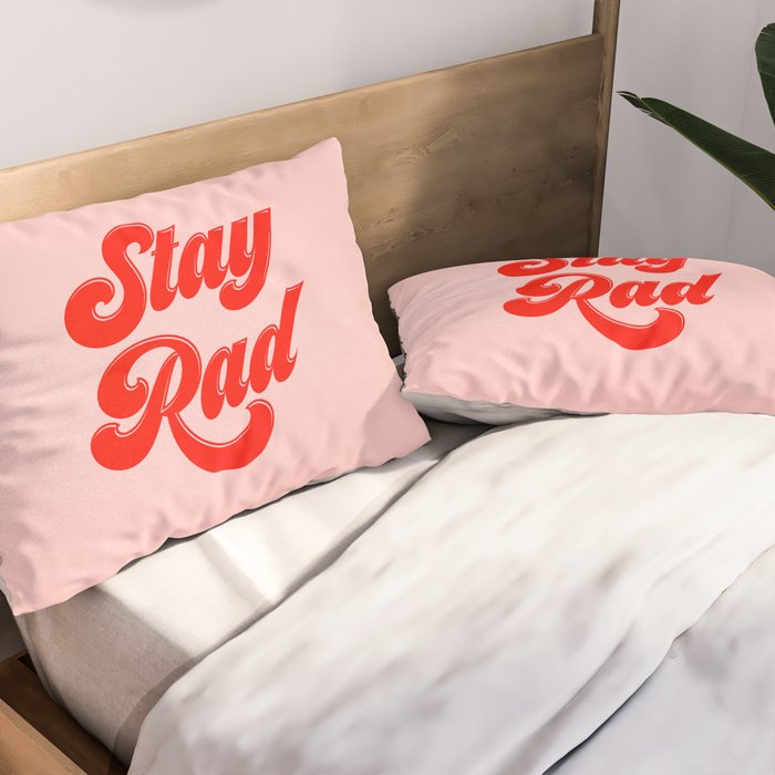 Stay Rad Pillow Sham Gallery Image 2