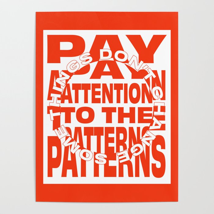 Pay Attention to the Patterns Poster Gallery Image 1