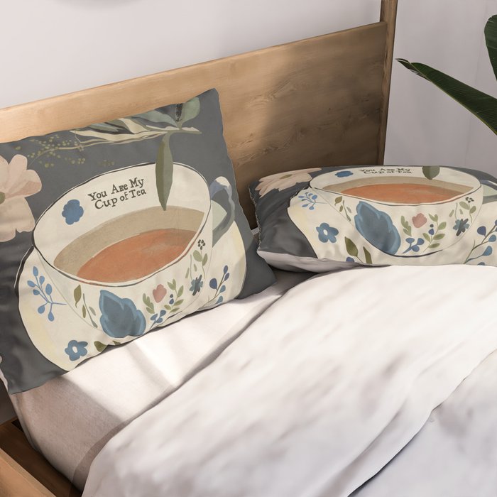 You are My Cup of Tea Pillow Sham Gallery Image 2