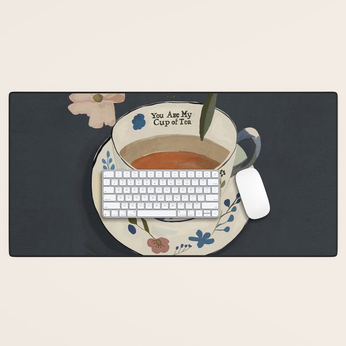 You are My Cup of Tea Desk Mat Gallery Image 1
