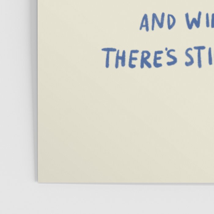 There's Still So Much More Paragraph Art Print Poster Gallery Image 3