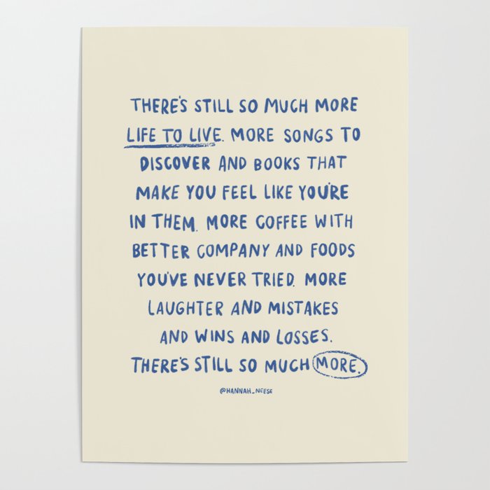 There's Still So Much More Paragraph Art Print Poster Gallery Image 1