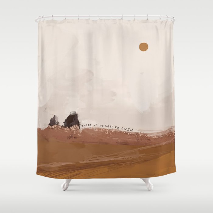 There Is No Need To Rush Shower Curtain Gallery Image 1