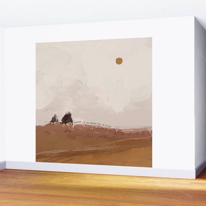 There Is No Need To Rush Wall Mural Gallery Image 2