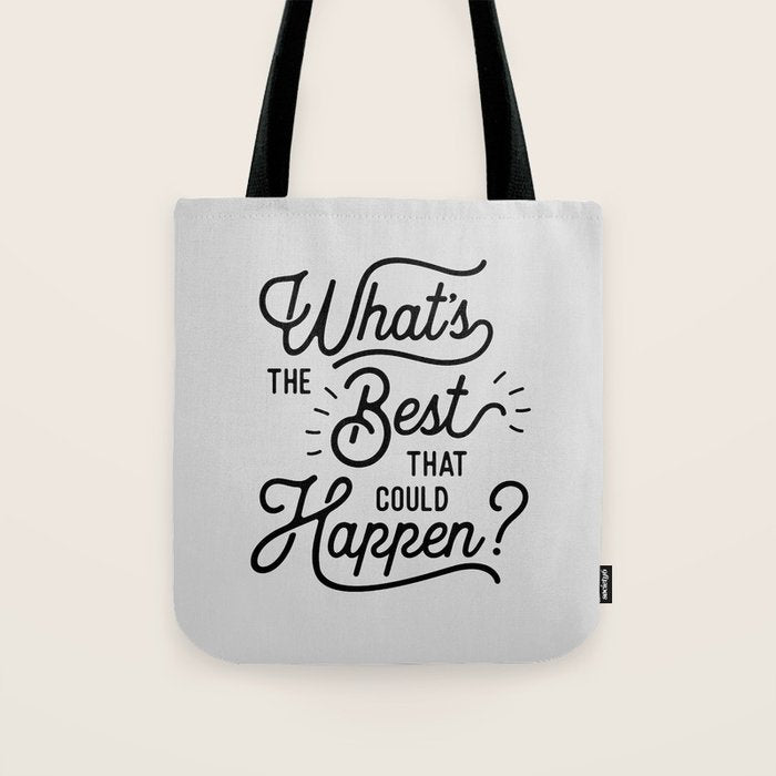 What's The Best That Could Happen Typography Print Wall Art Home Decor Tote Bag Gallery Image 1