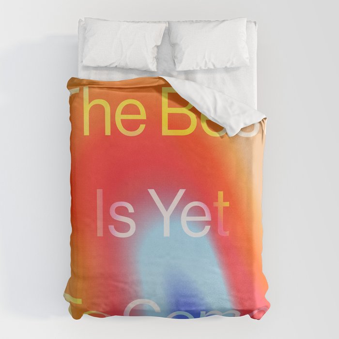 The Best is Yet To Come Duvet Cover Gallery Image 6