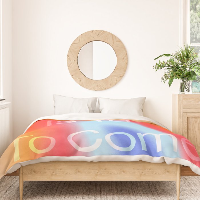 The Best is Yet To Come Duvet Cover Gallery Image 3