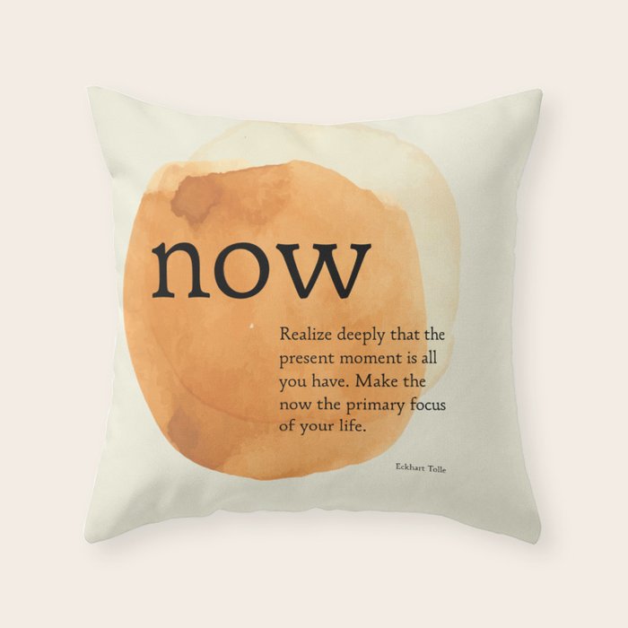 Now, The Power of Now,  Eckhart Tolle Throw Pillow Gallery Image 1