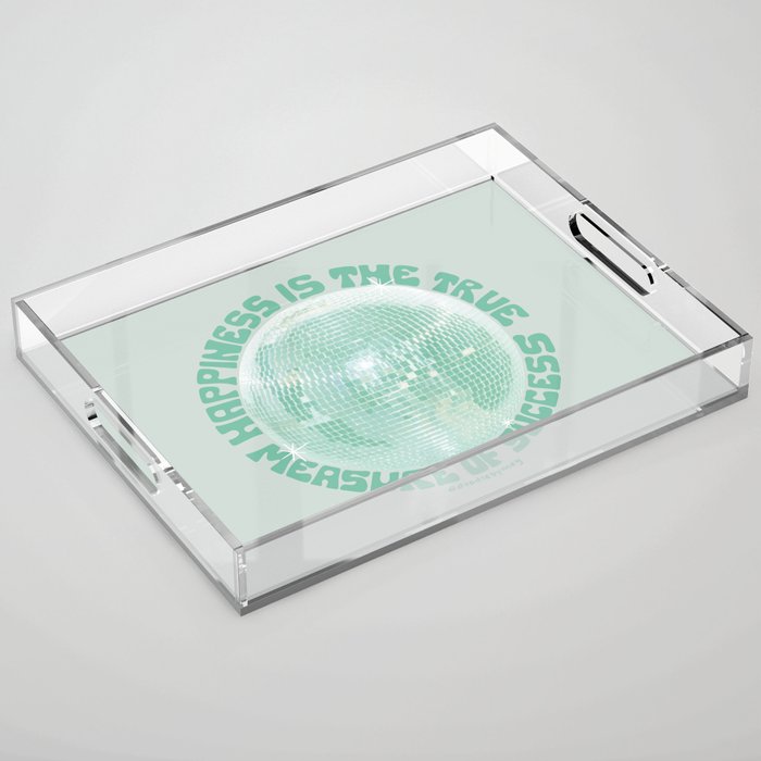 Happiness Is The True Measure of Success in Mint Acrylic Tray Gallery Image 1