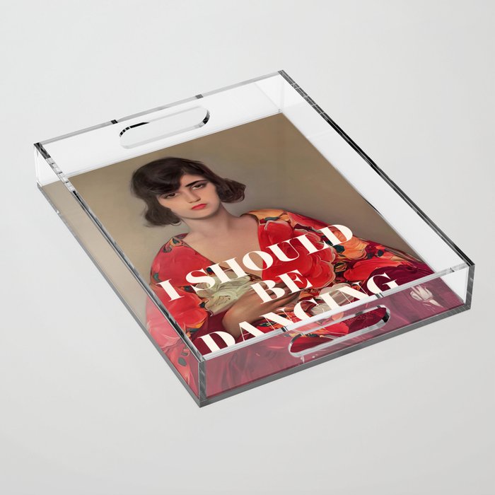 I Should Be Dancing Acrylic Tray Gallery Image 1