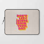 Don't let idiots ruin your day - typography Laptop Sleeve Gallery Image 1