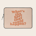 What's The Best That Could Happen Laptop Sleeve Gallery Image 1