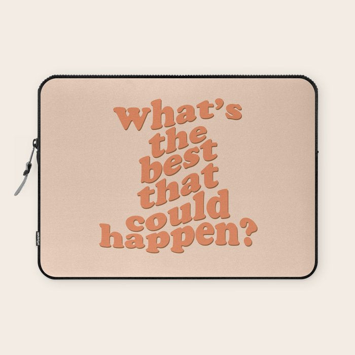What's The Best That Could Happen Laptop Sleeve Gallery Image 1