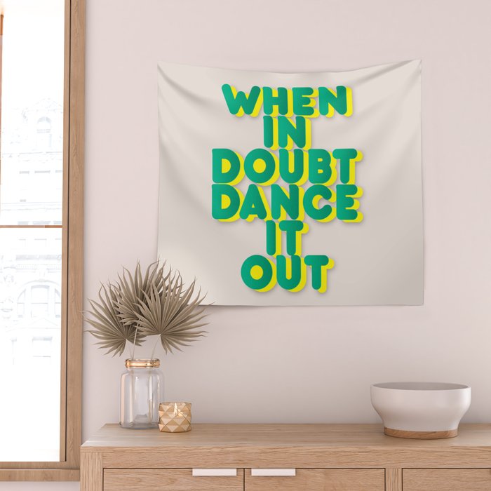 When in doubt dance it out no2 Wall Tapestry Gallery Image 2
