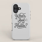 What's The Best That Could Happen Typography Print Wall Art Home Decor iPhone Case Gallery Image 1