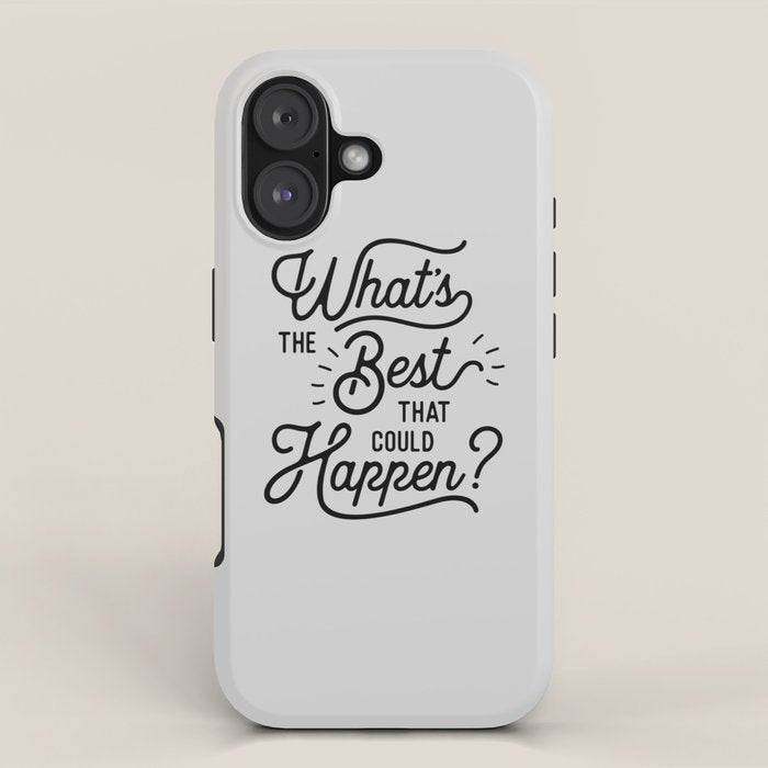 What's The Best That Could Happen Typography Print Wall Art Home Decor iPhone Case Gallery Image 1