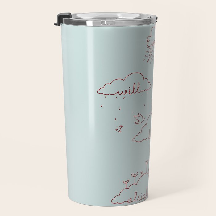 Everything will be alright Travel Mug Gallery Image 3