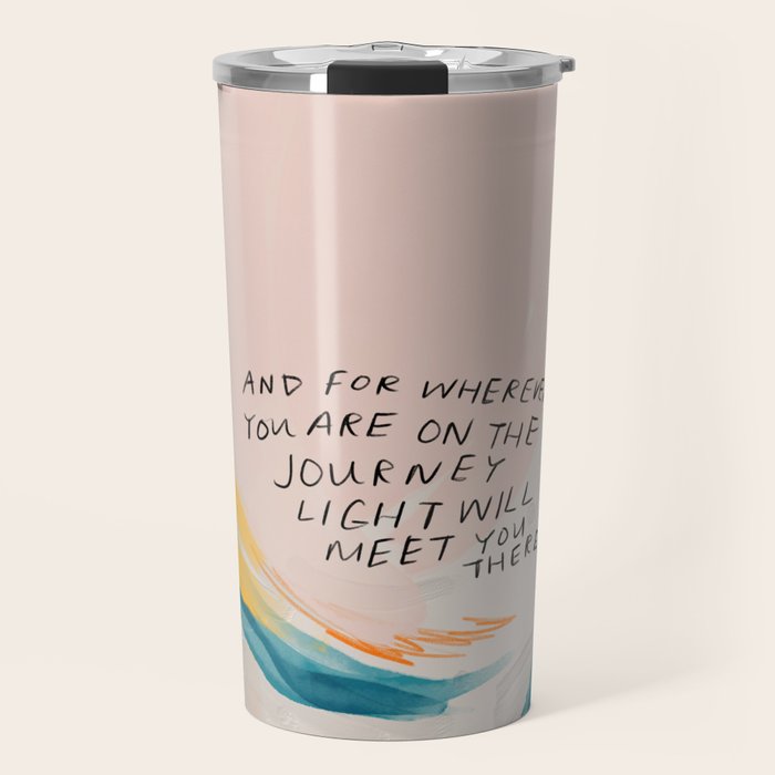 "And For Wherever You Are On The Journey Light Will Meet You There." Travel Mug Gallery Image 1