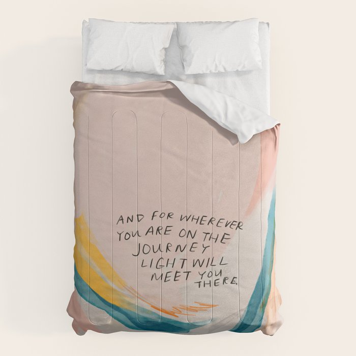 "And For Wherever You Are On The Journey Light Will Meet You There." Comforter Gallery Image 6